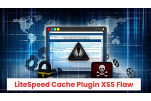 LiteSpeed Cache Plugin XSS Flaw Exposes 4M+ Million Sites to Attack