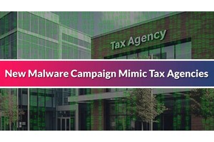 New Malware Campaign Mimic Tax Agencies Attacking Financial Organizations