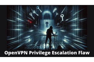 Critical OpenVPN Flaw Let Attackers Escalate Privilege