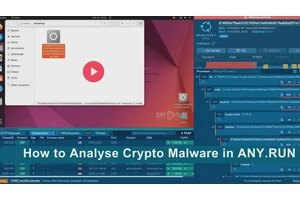 How to Analyse Crypto Malware in ANY.RUN Sandbox ?