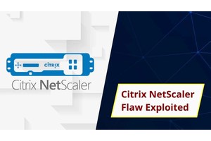 Hackers Exploiting Citrix NetScaler Vulnerability to Steal User Credentials