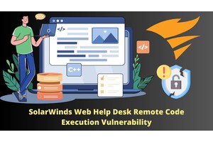 Critical SolarWinds Web Help Desk Vulnerability Exposes Systems To Remote Attack