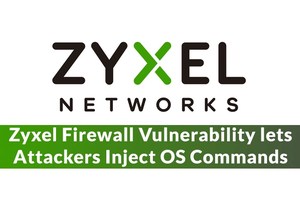 Zyxel Firewall Vulnerability lets Attackers Inject OS Commands