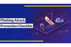Phishing Attack Prevention Checklist – A Detailed Guide For 2024