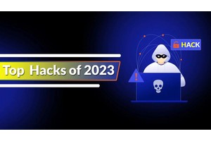 10 Most Notable Cyber Attacks of 2023
