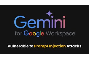 Google’s Gemini for Workspace Vulnerable to Prompt Injection Attacks