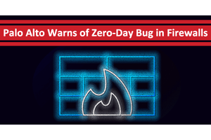 Palo Alto Warns of Zero-Day Bug in Firewalls Let Hackers Execute an Arbitrary Code Remotely