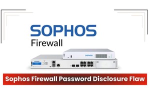 Sophos Firewall Password Disclosure Vulnerability: Patch Now!