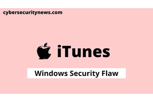 Apple iTunes For Windows Flaw Let Attackers Execute Malicious Code