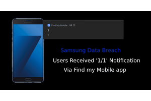 Samsung Data Breach – Mysterious  ‘1/1’ Notification Let One User See Another Samsung Users Data Via Find My Mobile app