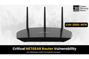Critical NETGEAR Router Vulnerability Let Attackers Gain Full Admin Access