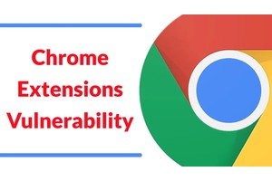 Chrome Extensions Vulnerability Exposes API Keys, Secrets, and Tokens