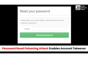 Password Reset Poisoning Attack Allows Account Takeover Using the Password Reset Link