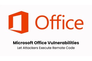Microsoft Office Vulnerabilities Let Attackers Execute Remote Code
