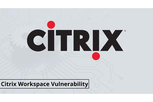 Citrix Workspace app Let Attackers Elevate Privileges From Local User to Root User