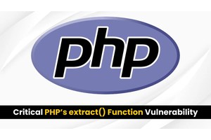 Critical PHP’s extract() Function Vulnerability Allows Arbitrary Code Execution