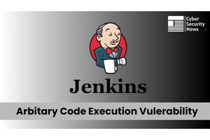 Vulnerabilities in Jenkins Let Hackers Execute Arbitrary Code Remotely