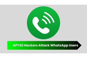 Iranian Hacking Group APT42 Attack WhatsApp Users