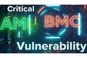 Critical AMI BMC Vulnerability Allows Attackers To Bypass Authentication Remotely