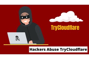 Hackers Abuse TryCloudflare Service To Bypass Detection And Deliver Malware