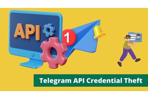 Threat Actors Using Telegram APIs To Steal Login Credentials