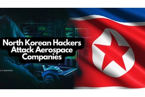 New North Korean Hackers Attack Aerospace and Defense Companies