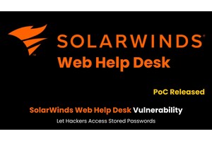 SolarWinds Web Help Desk Vulnerability Let Hackers Access Stored Passwords – PoC Released