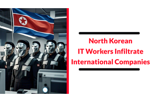North Korean IT Workers Infiltrate International Companies To Plant Backdoors on Systems