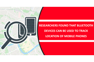 Researchers Found that Bluetooth Devices Can Be Used to Track Location of Mobile Phones