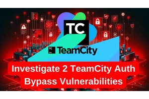 Investigating Two TeamCity Authentication Bypass Vulnerabilities