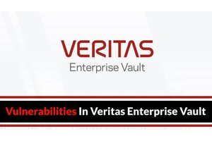 Multiple Vulnerabilities In Veritas Enterprise Vault Let Attackers Execute Remote Code