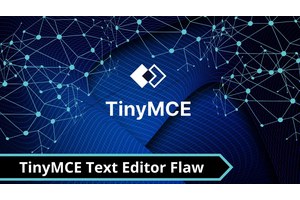 TinyMCE Text Editor Flaw Let Attackers Execute XSS payload