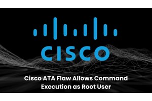 Cisco ATA 190 Telephone Adapter Flaw Exposes Devices To Remote Takeover