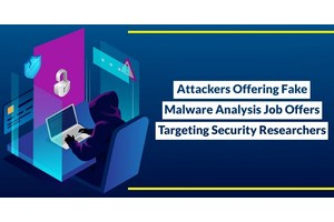 Attackers Offering Fake Malware Analysis Job Offers
