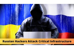 Russian Hackers Launched Sabotage Attacks On 20 Critical Infrastructure