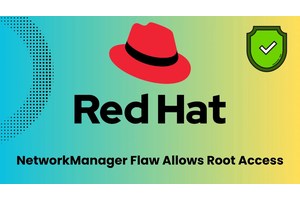 Red Hat NetworkManager Flaw Let Attackers Gain Root Access To Linux Systems