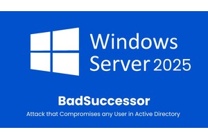 New Attack Exploits dMSA in Windows Server 2025 to Compromise Any Active Directory Users