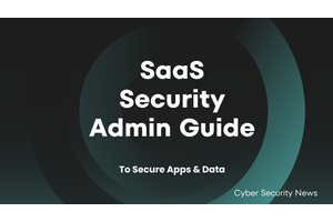 The Ultimate SaaS Security Admin Guide – 2025