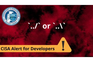 CISA & FBI Release Urges Developers to Eliminate Directory Traversal Vulnerabilities