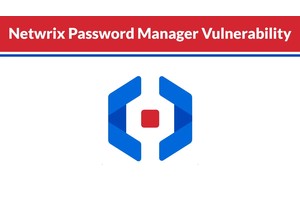 Netwrix Password Manager Vulnerability Allows Authenticated Remote Code Execution