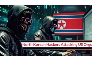 North Korean Hackers Attacking U.S. Organizations With Unique Hacking Tools