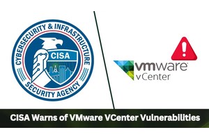 CISA Warns of VMware VCenter Vulnerabilities Actively Exploited in Attacks