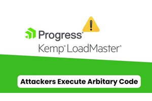 Critical Progress LoadMaster Vulnerability Let Attackers Execute Arbitrary Code