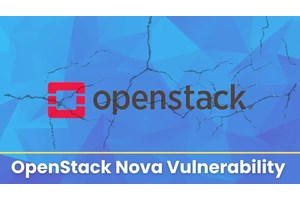 OpenStack Nova Vulnerability Allows Hackers Gain Unauthorized Access to Cloud Servers