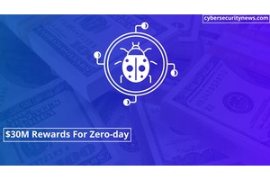 $30 Million Bounty Rewards For Android, iOS, & Chrome Zero-day