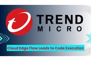 Trend Micro Cloud Edge Vulnerability Let Attackers Execute Arbitrary Code