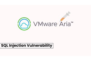 VMware Aria Automation Flaw Let Hackers Perform SQL Injection Attacks