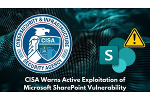 CISA Warns Active Exploitation of Microsoft SharePoint Vulnerability