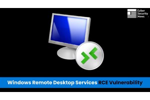 Windows Remote Desktop Services Vulnerability Allows Remote Code Execution
