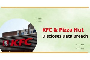 KFC & Pizza Hut Discloses Data Breach – Users Personal Information Stolen